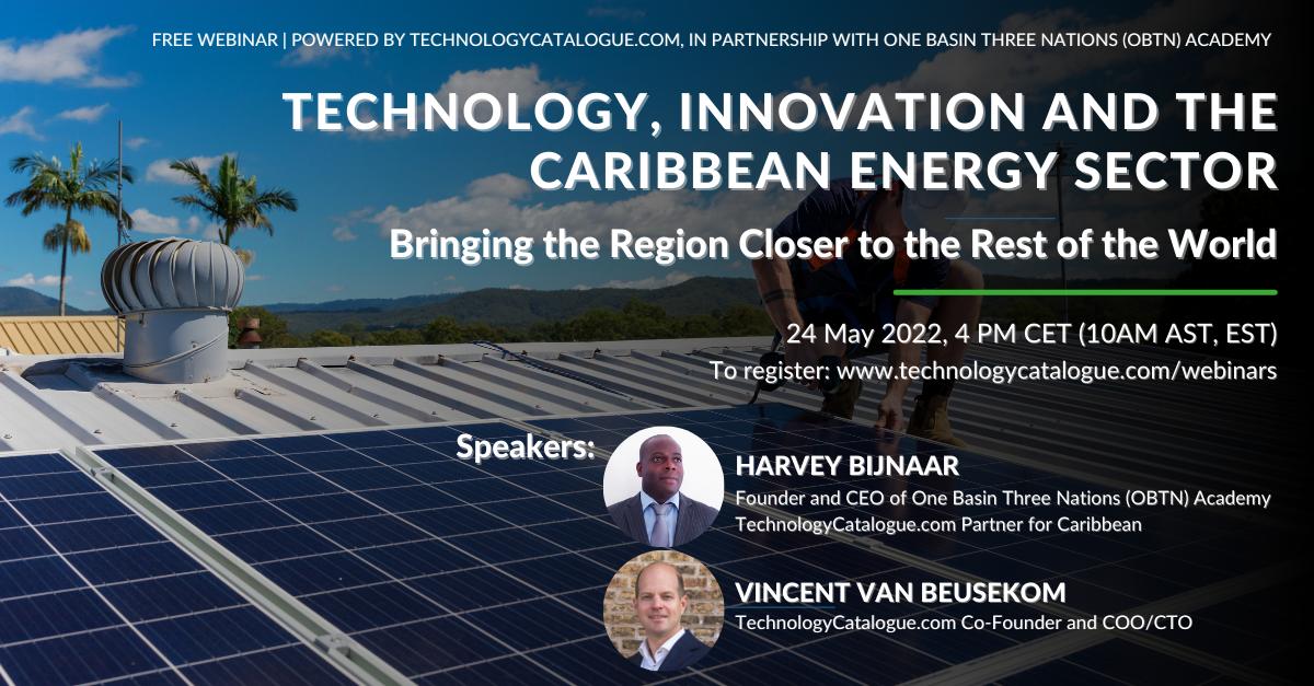 Technology, Innovation and the Caribbean Energy Sector: Bringing the region closer to the rest of the world.