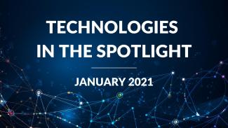 JANUARY 2021 Technologies in the Spotlight
