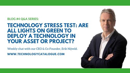Technology Stress Test: are all lights on green to deploy a technology in your asset or project? | Q&A Blog #4